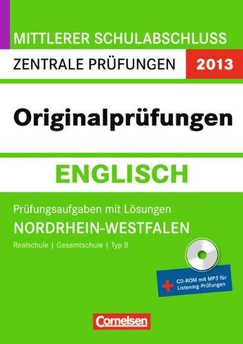 Zentrale Prüfungen 2012: Originalprüfungen Englisch. Mittlerer Schulabschluss Nordrhein-Westfalen. Prüfungsaufgaben mit Lösungen. Inkl. CD-ROM