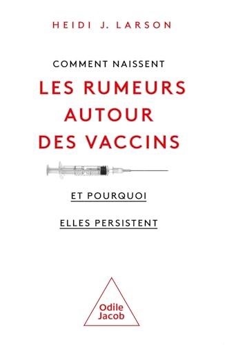 Comment naissent les rumeurs autour des vaccins : et pourquoi elles persistent