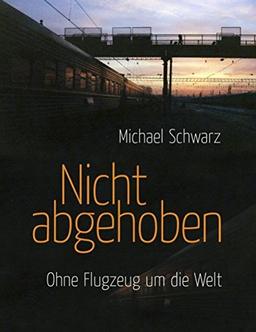 Nicht abgehoben: Ohne Flugzeug um die Welt