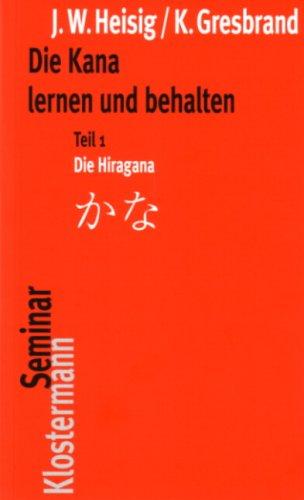 Die Kana lernen und behalten. Teil 1: Die Hiragana / Teil 2: Die Katakana