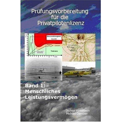 Prüfungsvorbereitung für die Privatpilotenlizenz, Band 1: Menschliches Leistungsvermögen