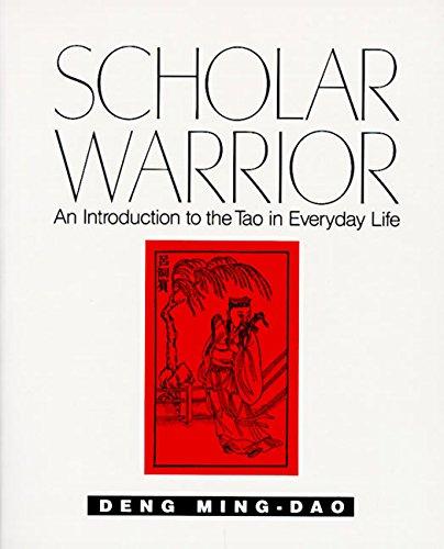 Scholar Warrior: An Introduction to the Tao in Everyday Life