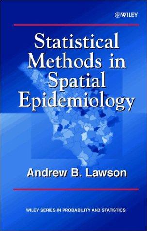 Statistical Methods in Spatial Epidemiology (Wiley Series in Probability and Statistics)