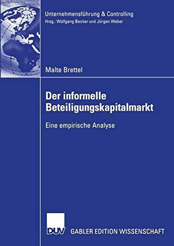 Der informelle Beteiligungskapitalmarkt: Eine empirische Analyse (Unternehmensführung & Controlling)