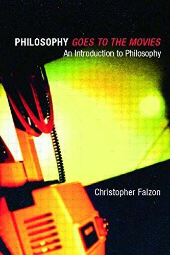 Philosophy Goes to the Movies: An Introduction to Philosophy