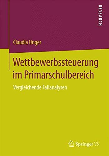 Wettbewerbssteuerung im Primarschulbereich: Vergleichende Fallanalysen