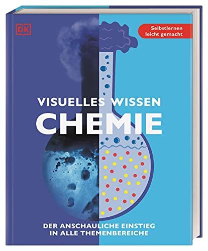 Visuelles Wissen. Chemie: Der anschauliche Einstieg in alle Themenbereiche