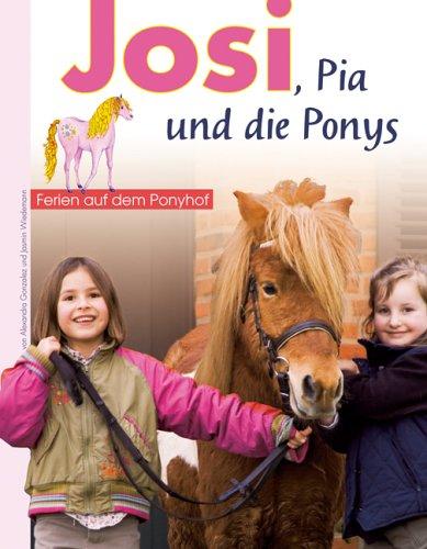 Josi, Pia und die Ponys. Ferien auf dem Ponyhof