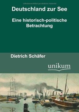 Deutschland zur See: Eine historisch-politische Betrachtung