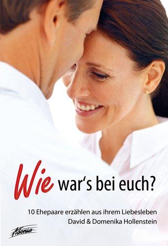 Wie war's bei euch? 10 Ehepaare erzählen aus ihrem Liebesleben