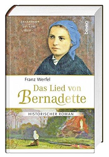 Das Lied von Bernadette: Historischer Roman