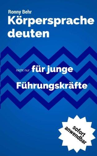 Körpersprache deuten für Führungskräfte: Kommunikation leicht verstanden