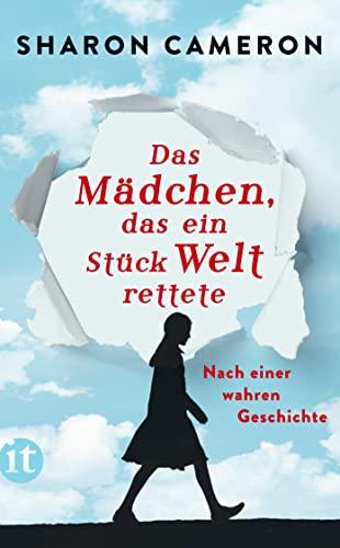 Das Mädchen, das ein Stück Welt rettete: Nach einer wahren Geschichte (insel taschenbuch)