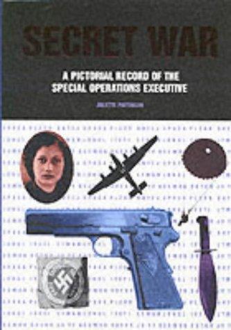 Secret War: A Pictorial History of the Special Operations Executive