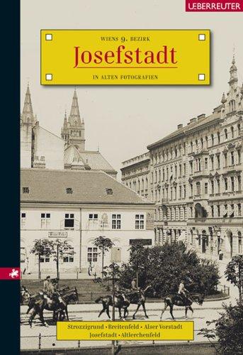 Josefstadt: Wiens 8. Bezirk in alten Fotografien