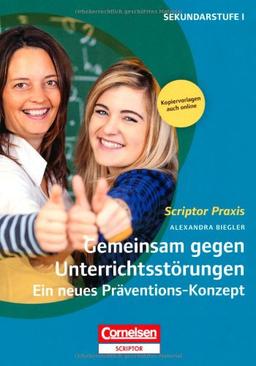 Gemeinsam gegen Unterrichtsstörungen: Ein neues Präventions-Konzept. Buch mit Kopiervorlagen über Webcode