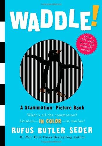 Waddle! (Scanimation Picture Books)