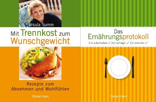 Mit Trennkost zum Wunschgewicht-Set: Mit Ernährungsprotokoll: für mehr Erfolg beim Abnehmen