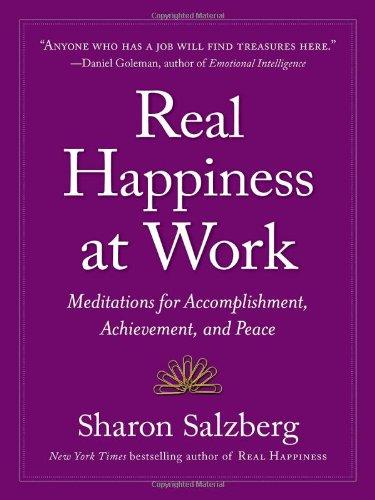 Real Happiness at Work: Meditations for Accomplishment, Achievement, and Peace