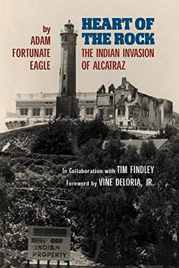 Heart of the Rock: The Indian Invasion of Alcatraz