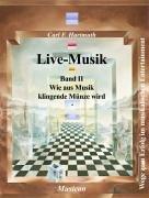 Wie aus Musik klingende Münze wird  (Live-Musik: Wege zum Erfolg im musikalischen Entertainment, Band 2)