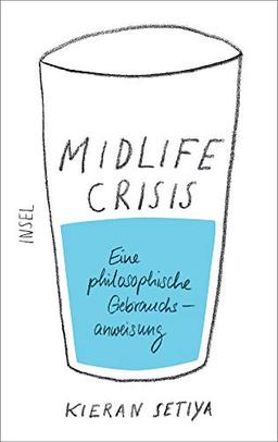 Midlife-Crisis: Eine philosophische Gebrauchsanweisung