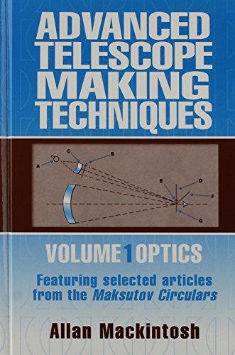 Advanced Telescope Making Techniques Volume 1 Optics