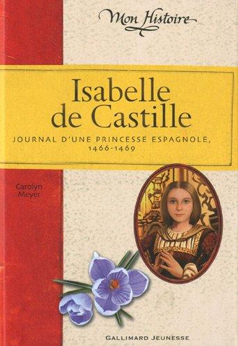 Isabelle de Castille : journal d'une princesse espagnole, 1466-1469