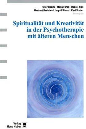 Spiritualität und Kreativität in der Psychotherapie mit älteren Menschen