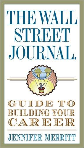 The Wall Street Journal Guide to Building Your Career (Wall Street Journal Guides)