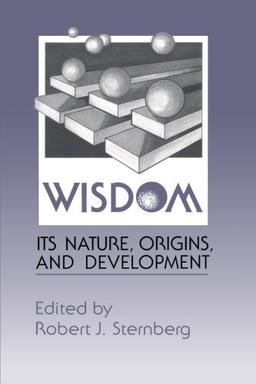 Wisdom: Its Nature, Origins, Devt: Its Nature, Origins, and Development