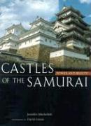 Castles of the Samurai: Power and Beauty