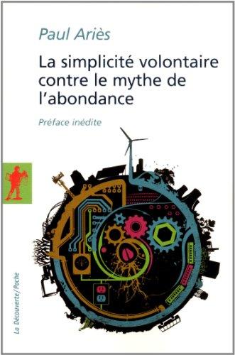 La simplicité volontaire contre le mythe de l'abondance