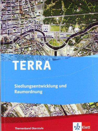 TERRA Siedlungsentwicklung und Raumordnung. Themenband Oberstufe