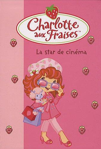 Charlotte aux fraises. Vol. 21. La star de cinéma