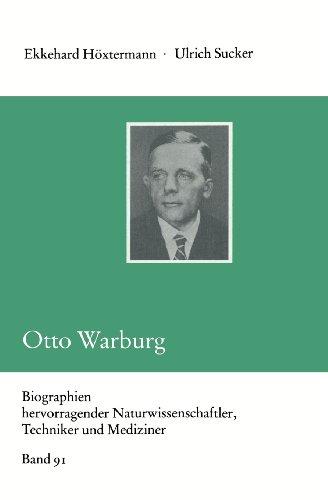 Otto Warburg (Biographien hervorragender Naturwissenschaftler, Techniker und Mediziner, Bd. 91)