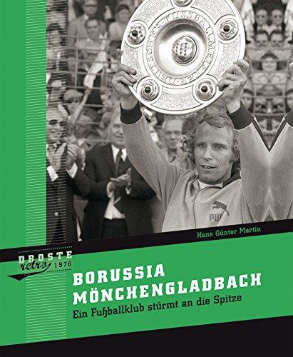 Borussia Mönchengladbach: Ein Fußballclub stürmt an die Spitze (1975)