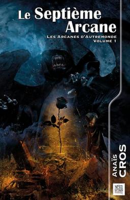 Les arcanes d'Autremonde. Vol. 1. Le septième arcane