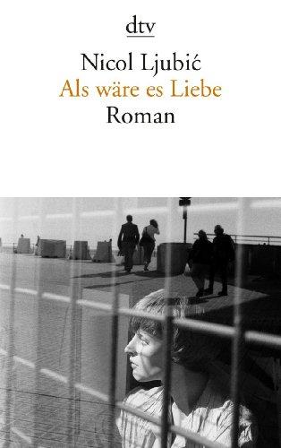 Als wäre es Liebe: Roman