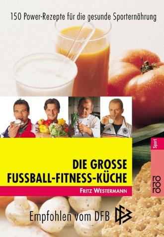 Die große Fußball-Fitness-Küche