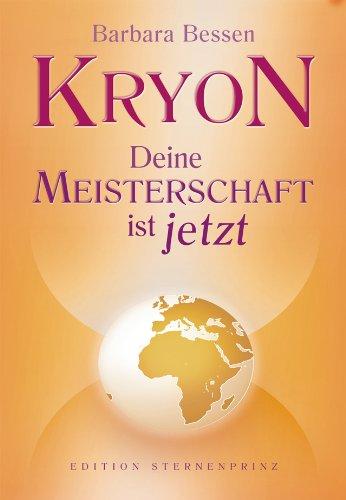 Kryon - Deine Meisterschaft ist jetzt