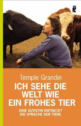 Ich sehe die Welt wie ein frohes Tier: Eine Autistin entdeckt die Sprache der Tiere