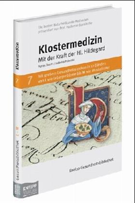 Klostermedizin. Mit der Kraft der heiligen Hildegard