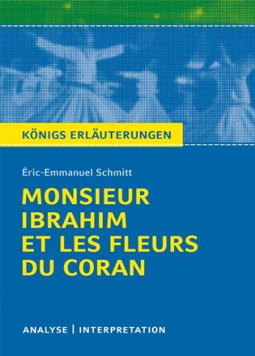 Monsieur Ibrahim et les fleurs du Coran von Éric-Emmanuel Schmitt. Textanalyse und Interpretation: Alle erforderlichen Infos für Abitur, Matura, Klausur und Referat plus Abituraufgaben mit Lösungen