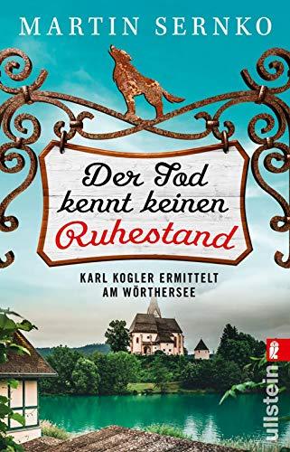 Der Tod kennt keinen Ruhestand: Karl Kogler ermittelt am Wörthersee (Ein-Karl-Kogler-Krimi, Band 1)