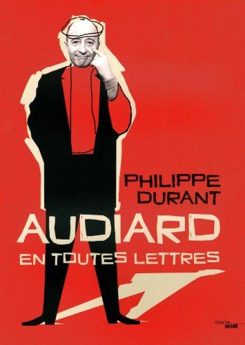 Audiard en toutes lettres