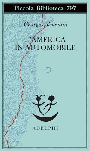 L'America in automobile (Piccola biblioteca Adelphi)