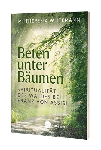 Beten unter Bäumen: Spiritualität des Waldes bei Franz von Assisi