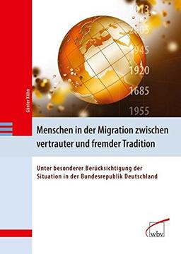 Menschen in der Migration zwischen vertrauter und fremder Tradition: Unter besonderer Berücksichtigung der Situation in der Bundesrepublik Deutschland