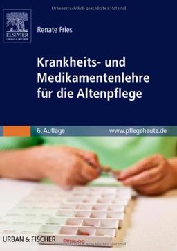 Krankheits- und Medikamentenlehre für die Altenpflege